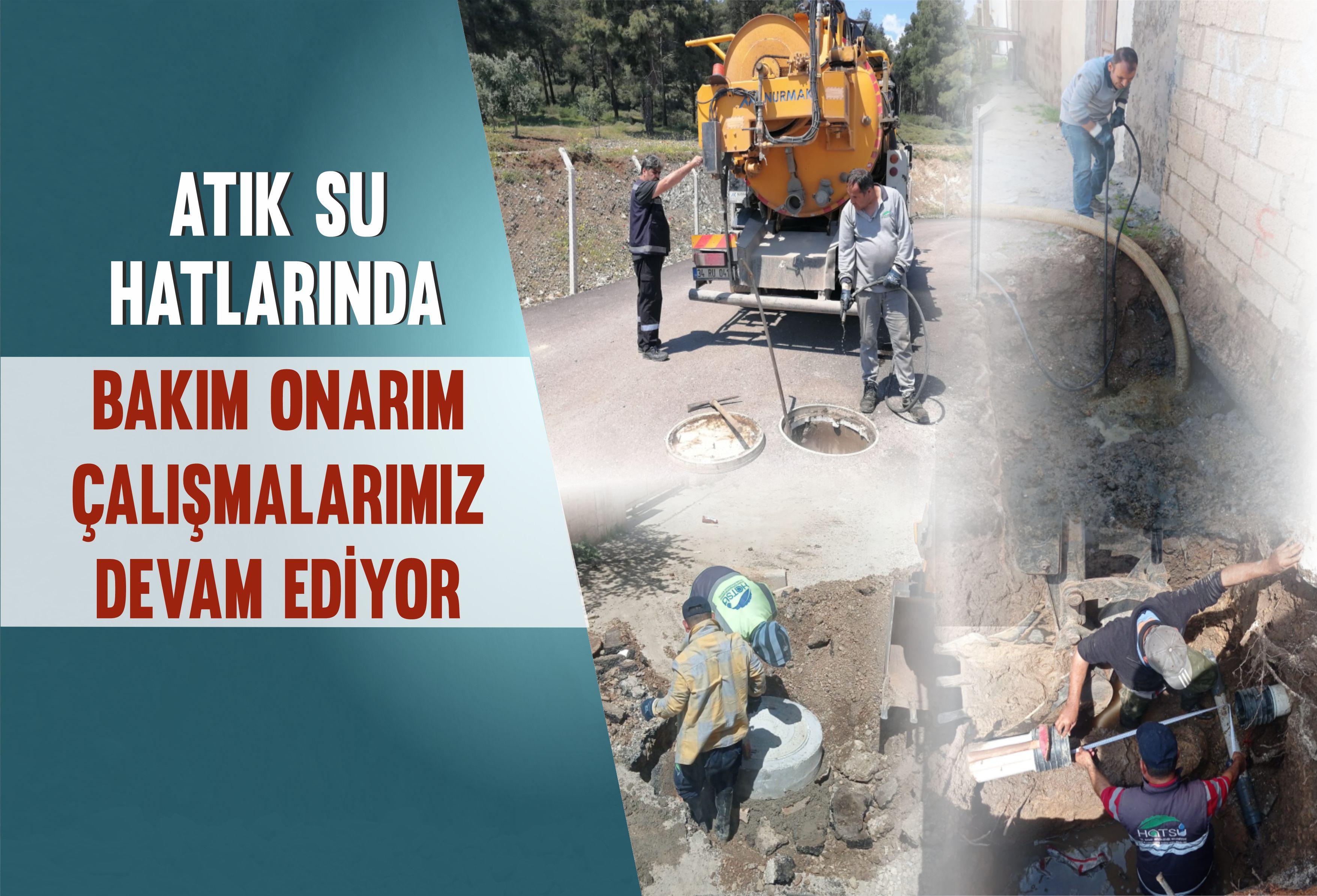 Atık Su Hatlarında bakım Onarım Çalışmalarımız Devam Ediyor